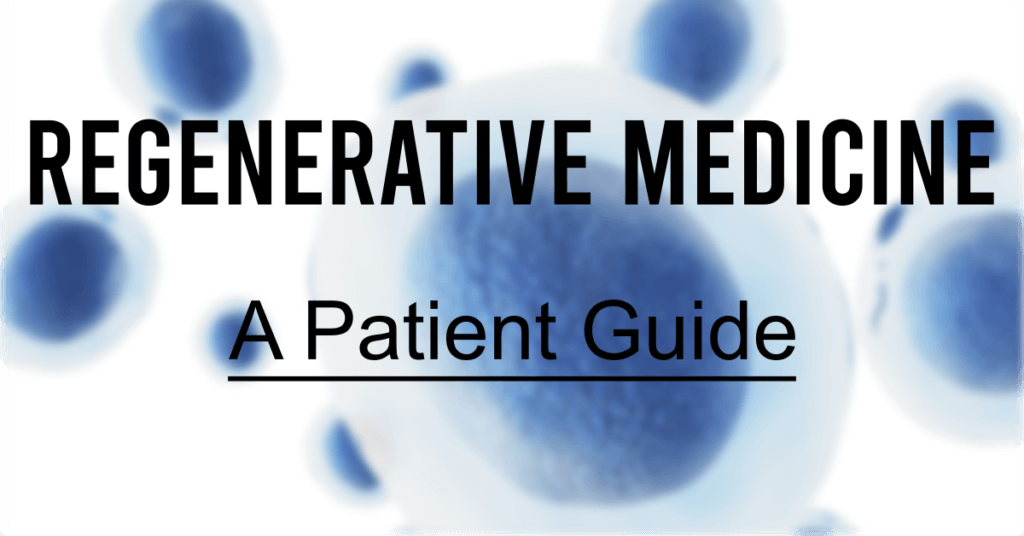 Regenerative Medicine - A Patient Guide