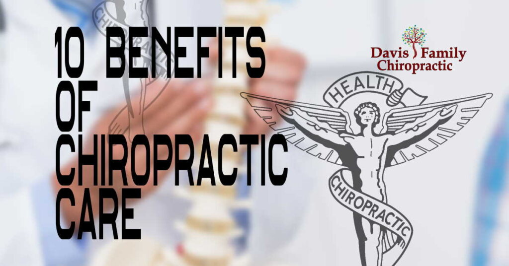 10 Benefits of Chiropractic Care