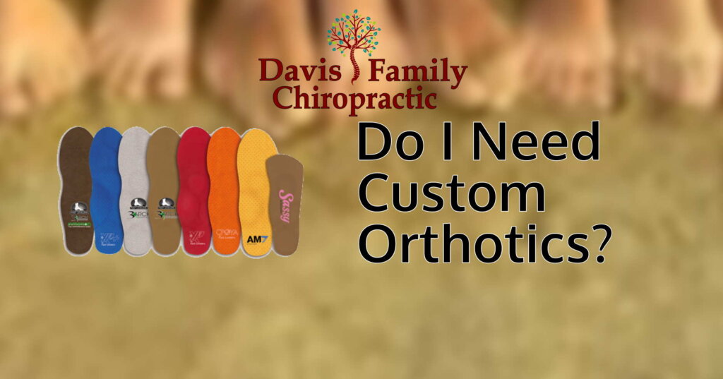 Are Custom Orthotics Right for Me?