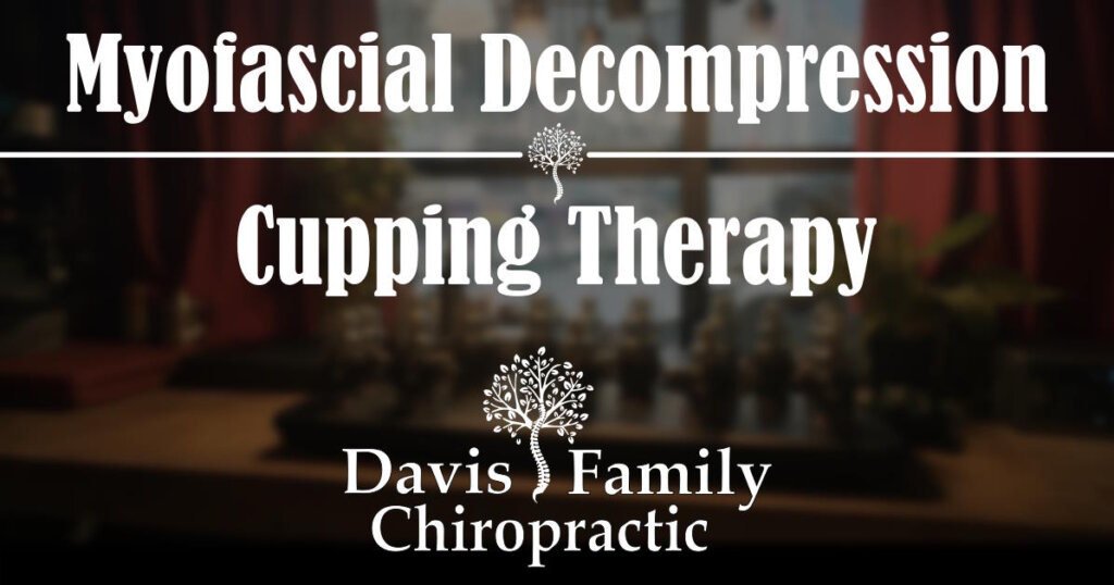 Cupping Therapy at Davis Family Chiropractic