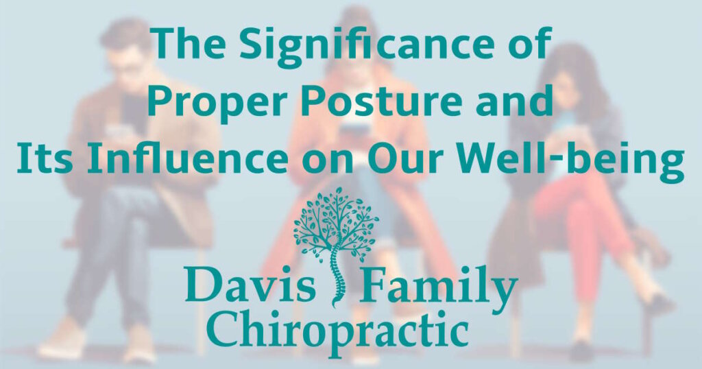 The Significance of Proper Posture and Its Influence on Our Well Being