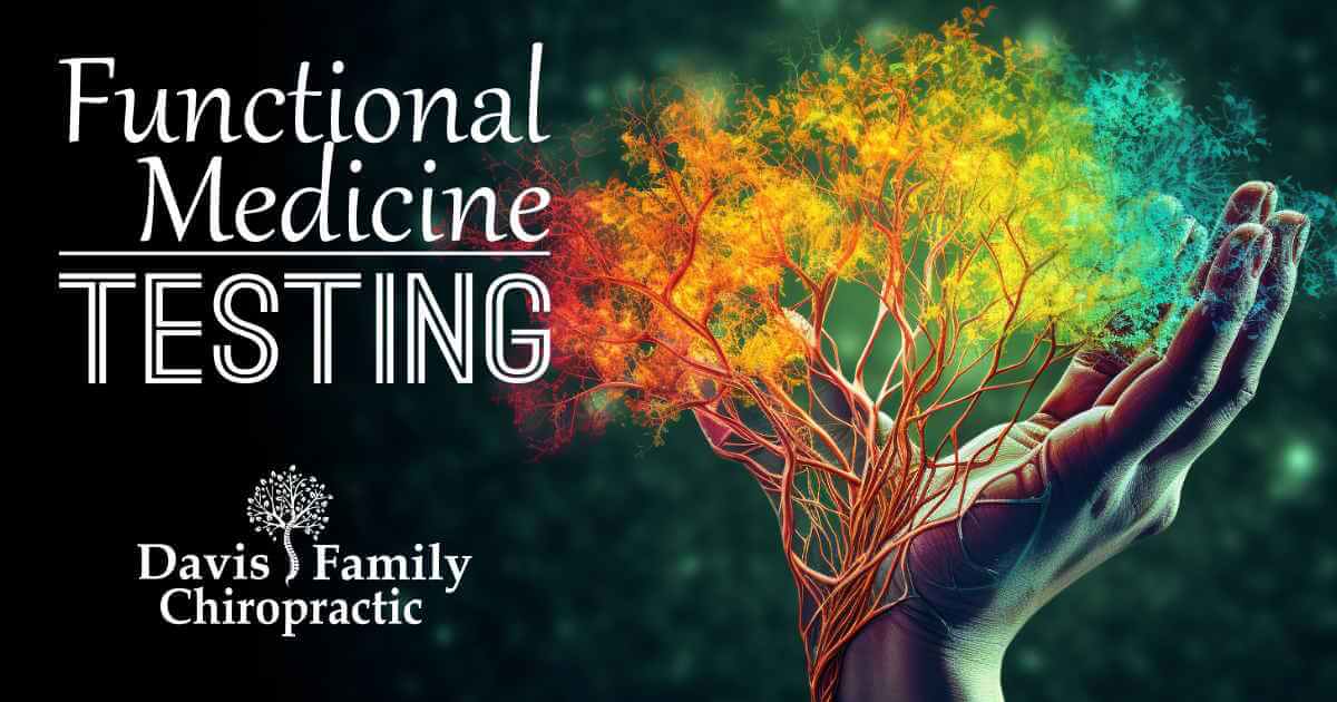 Functional Medicine Testing - Davis Family Chiropractic