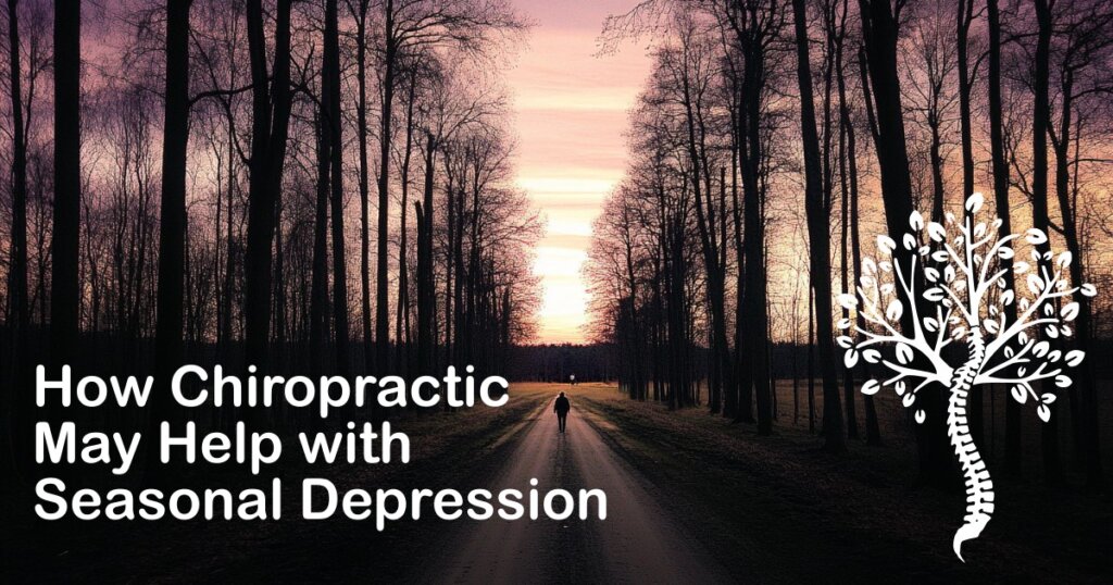 How Chiropractic May Help With Seasonal Depression