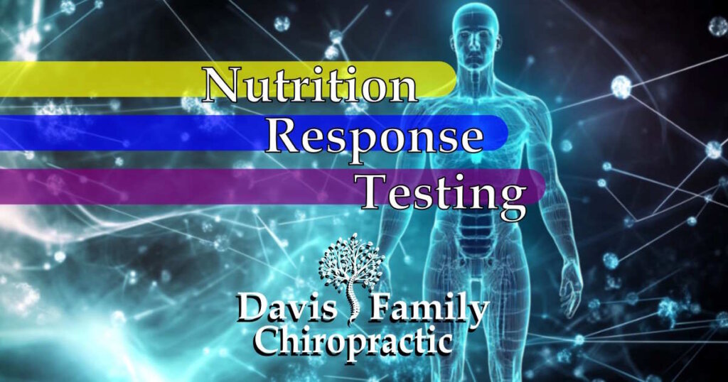 Nutrition Response Testing at Davis Family Chiropractic